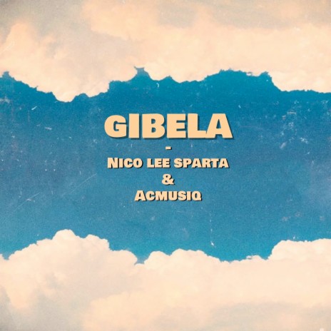 Gibela ft. AcMusiQ | Boomplay Music