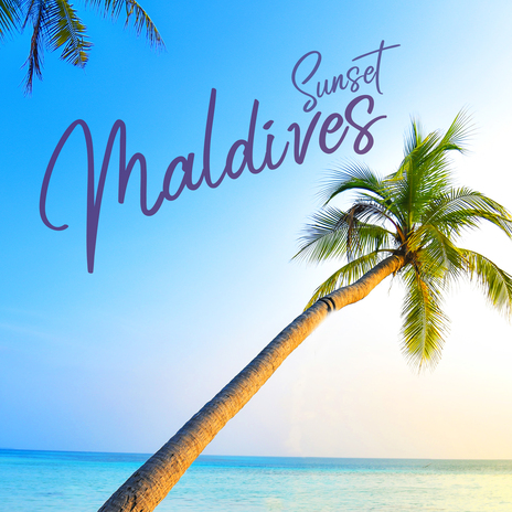 Maldives Sunset | Boomplay Music