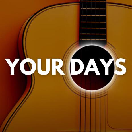 Your Days | Boomplay Music