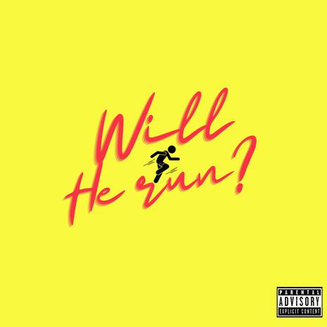 Will He Run? ft. Eriikidd | Boomplay Music