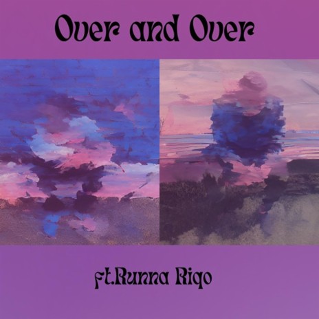 Over And Over ft. Runna Riqo | Boomplay Music