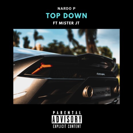 Top Down ft. Mister JT | Boomplay Music