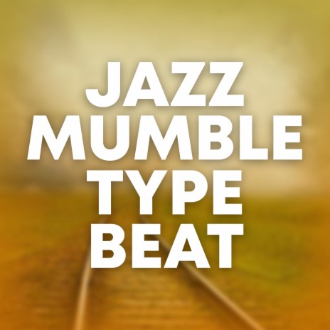 Jazz Mumble Type Beat | Boomplay Music