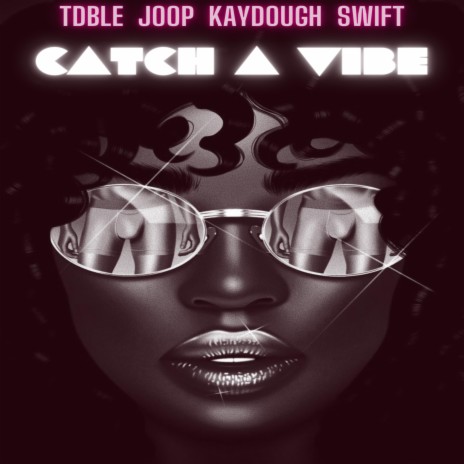 Catch A Vibe ft. Joop, Kaydough & HOH Swift