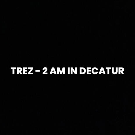2 AM in Decatur | Boomplay Music