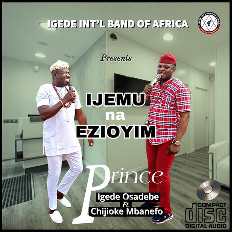 Ijemu na Ezioyim ft. Prince Chijioke Mbanefo | Boomplay Music