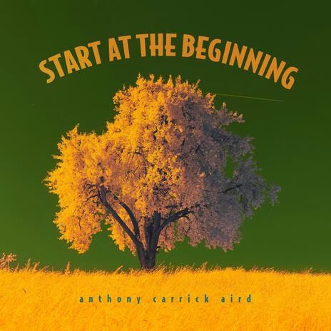 Start at the Beginning
