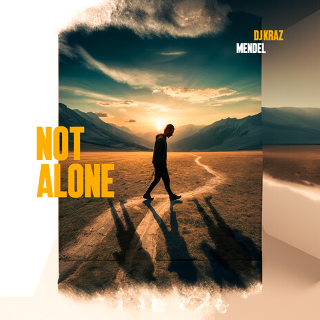 Not Alone ft. MENDEL | Boomplay Music