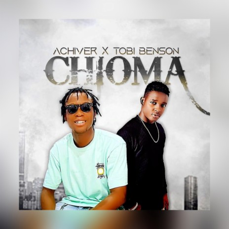 Chioma ft. Tobi Benson | Boomplay Music