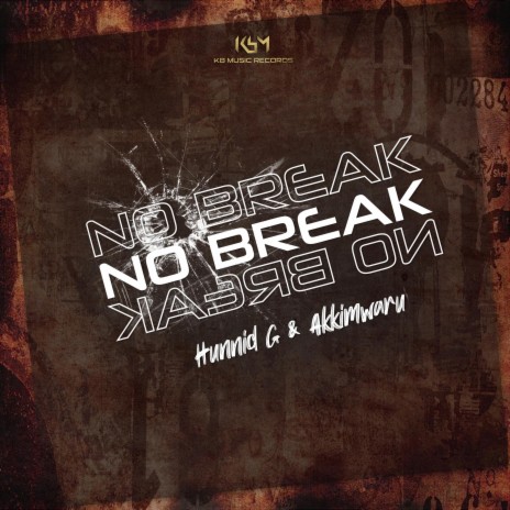 No Break ft. Hunnid G & Akkimwaru