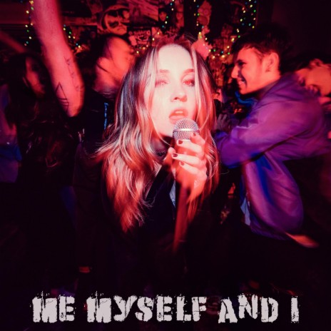 ME MYSELF AND I | Boomplay Music