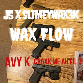 Wax Flow