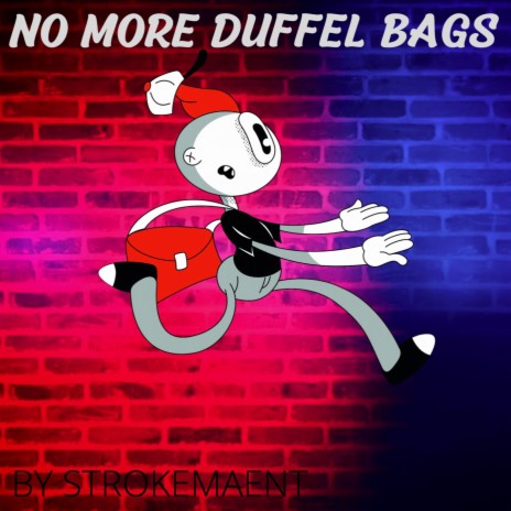 No More Duffel Bags | Boomplay Music