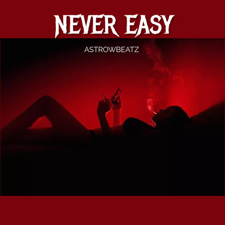 Never Easy | Boomplay Music