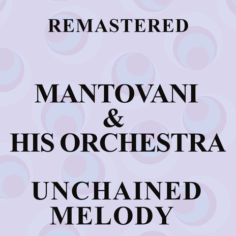 Unchained Melody (Remastered) | Boomplay Music