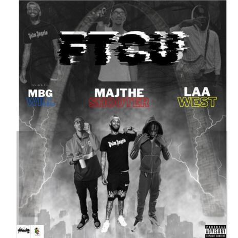 FTCU ft. Laa West & Maj The Shooter | Boomplay Music