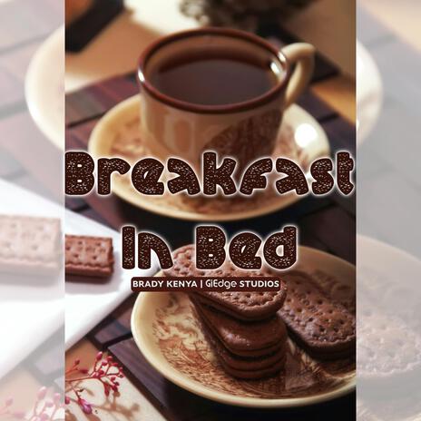 Breakfast In Bed | Boomplay Music