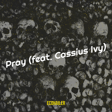 Pray ft. Cassius Ivy | Boomplay Music