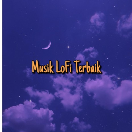 Musik Lofi Terbaik | Boomplay Music