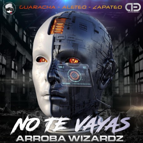 No te Vayas ft. Arroba Wizardz | Boomplay Music