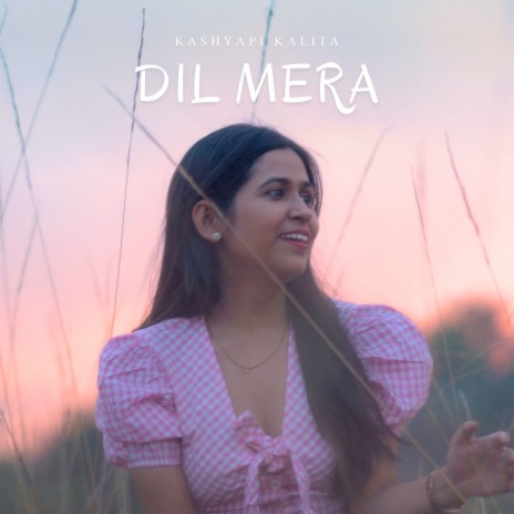 Dil Mera | Boomplay Music