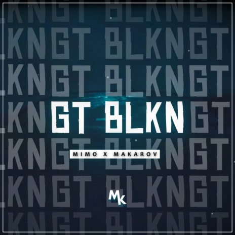 GT BLKN ft. Makarov | Boomplay Music