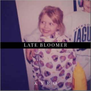 Late Bloomer