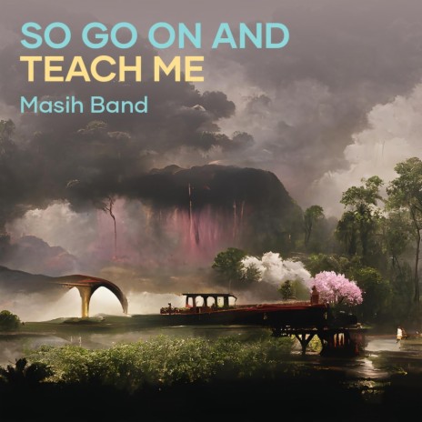 So Go on and Teach Me | Boomplay Music