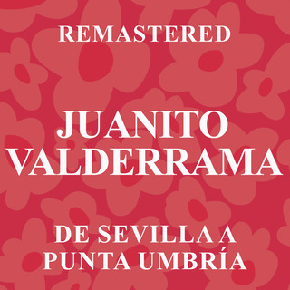 De Sevilla a Punta Umbría (Remastered)