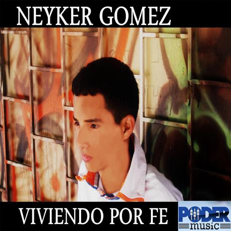 Viviendo por Fe ft. Neyker Gomez | Boomplay Music