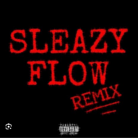 Sleazy Flow (Remix) | Boomplay Music