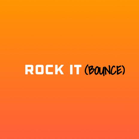 Rock It (Bounce) ft. OMG Addy | Boomplay Music