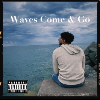 Waves Come & Go