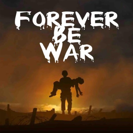 Forever Be War | Boomplay Music