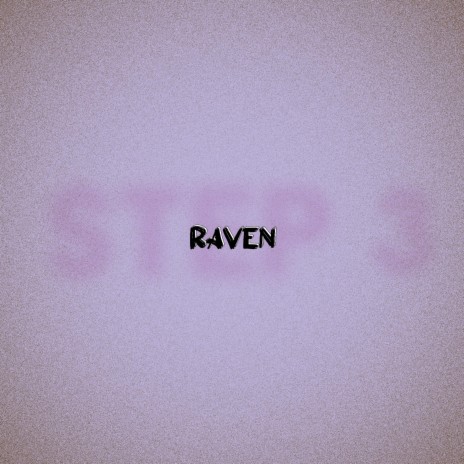 Raven (step 3) | Boomplay Music