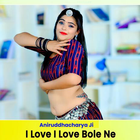 I Love I Love Bole Ne