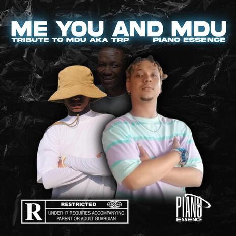 Me, You And Mdu(To Mdu Aka Trp) | Boomplay Music