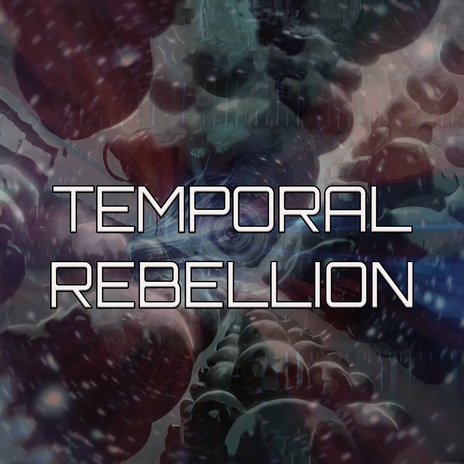 Temporal Rebellion | Boomplay Music