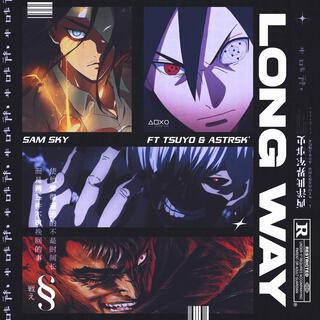 Long Way (Anime Anti-Hero) (Guts, Eren Yeager, Ken Kaneki, Sasuke)