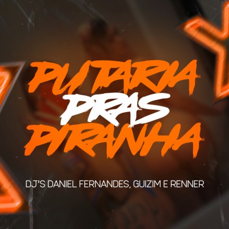 Putaria Pras Piranha ft. mc mininin, mc pretchako, dj guizim & dj renner | Boomplay Music