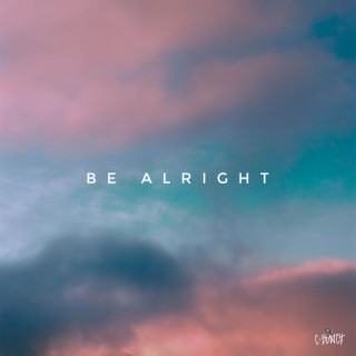 Be Alright ft. BeatsbyAdz lyrics | Boomplay Music