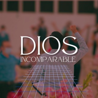 Dios incomparable