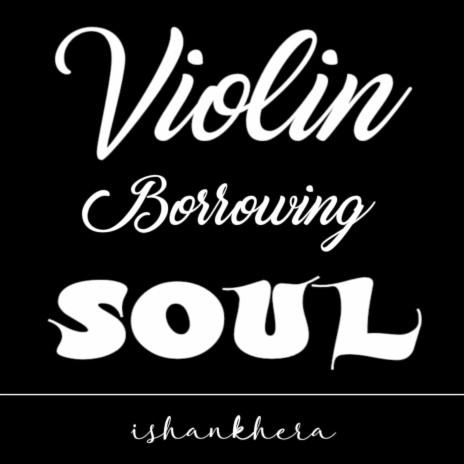 Violin Borrowing Soul | Boomplay Music