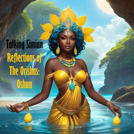 Reflections of The Orishas: Oshun | Boomplay Music