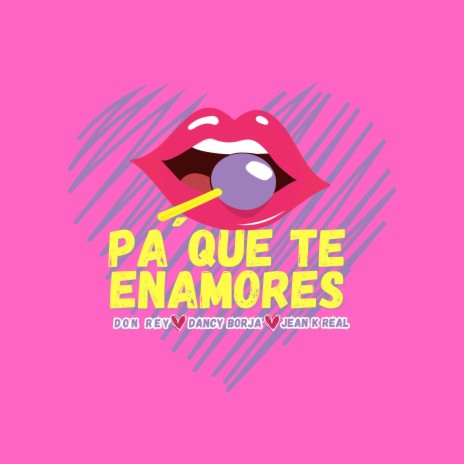 Pa´que Te Enamores ft. JeanK Real & Dancy borja | Boomplay Music