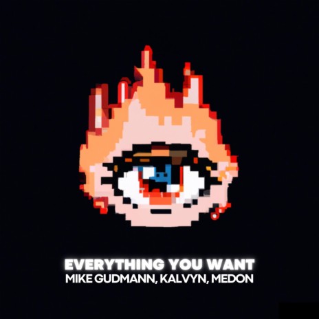 Everything You Want ft. KALVYN & Medon | Boomplay Music