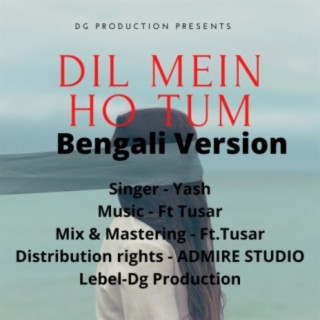 Dil Mein Ho Tum (Bengali Version)