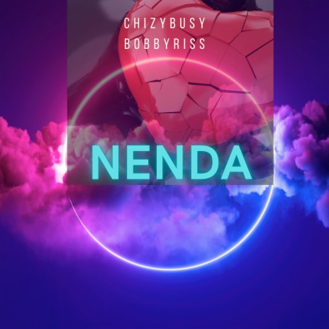 Nenda ft. Bobbyriss | Boomplay Music