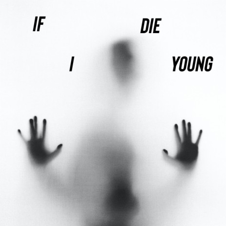 If I Die Young | Boomplay Music