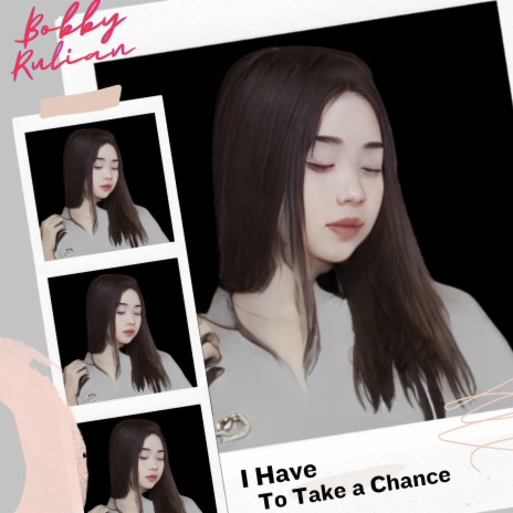 I Have to Take a Chance | Boomplay Music